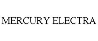 MERCURY ELECTRA trademark