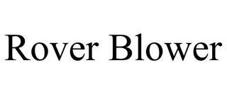 ROVER BLOWER trademark