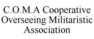 C.O.M.A COOPERATIVE OVERSEEING MILITARISTIC ASSOCIATION trademark