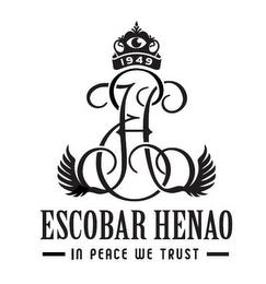 1949 ESCOBAR HENAO IN PEACE WE TRUST trademark