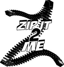 Z ZIP IT 2 ME trademark