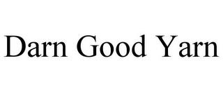 DARN GOOD YARN trademark