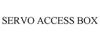 SERVO ACCESS BOX trademark