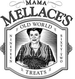 MAMA MELLACE'S OLD WORLD TREATS NINETEEN SIXTY-TWO trademark