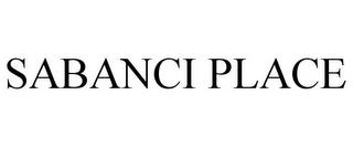 SABANCI PLACE trademark