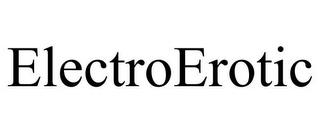 ELECTROEROTIC trademark