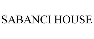 SABANCI HOUSE trademark