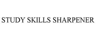 STUDY SKILLS SHARPENER trademark