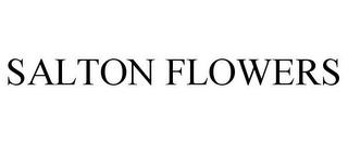 SALTON FLOWERS trademark