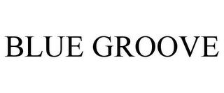 BLUE GROOVE trademark