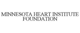 MINNESOTA HEART INSTITUTE FOUNDATION trademark