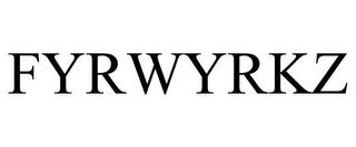 FYRWYRKZ trademark