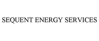 SEQUENT ENERGY SERVICES trademark