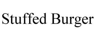 STUFFED BURGER trademark