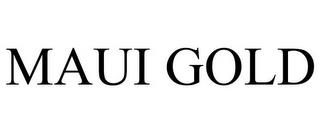 MAUI GOLD trademark