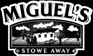 MIGUEL'S STOWE AWAY trademark