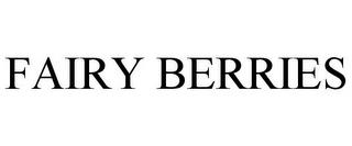 FAIRY BERRIES trademark