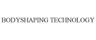 BODYSHAPING TECHNOLOGY trademark