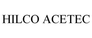 HILCO ACETEC trademark