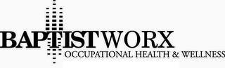 BAPTISTWORX OCCUPATIONAL HEALTH & WELLNESS trademark