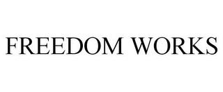 FREEDOM WORKS trademark