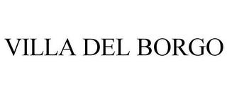 VILLA DEL BORGO trademark