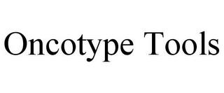 ONCOTYPE TOOLS trademark