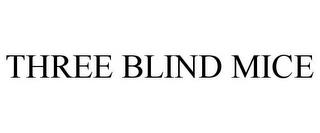 THREE BLIND MICE trademark