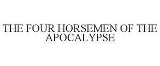 THE FOUR HORSEMEN OF THE APOCALYPSE trademark