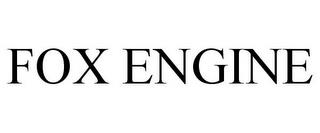 FOX ENGINE trademark