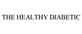 THE HEALTHY DIABETIC trademark