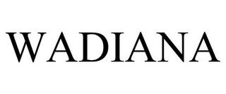 WADIANA trademark