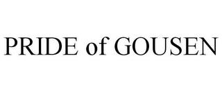 PRIDE OF GOUSEN trademark