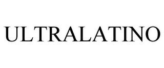 ULTRALATINO trademark