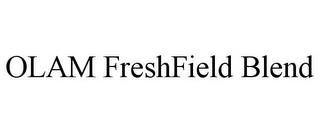 OLAM FRESHFIELD BLEND trademark