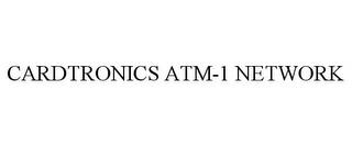 CARDTRONICS ATM-1 NETWORK trademark