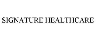 SIGNATURE HEALTHCARE trademark