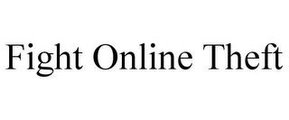 FIGHT ONLINE THEFT trademark