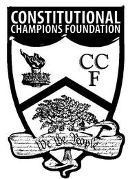 CONSTITUTIONAL CHAMPIONS FOUNDATION CC F WE THE PEOPLE trademark