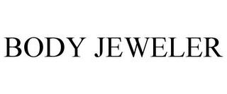 BODY JEWELER trademark