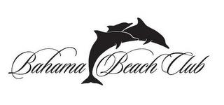 BAHAMA BEACH CLUB trademark