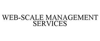 WEB-SCALE MANAGEMENT SERVICES trademark