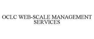 OCLC WEB-SCALE MANAGEMENT SERVICES trademark