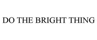 DO THE BRIGHT THING trademark