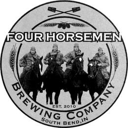 FOUR HORSEMEN BREWING COMPANY EST. 2010 SOUTH BEND, IN trademark