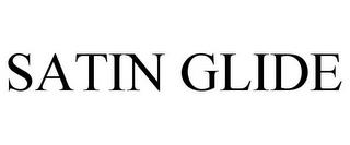 SATIN GLIDE trademark