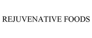 REJUVENATIVE FOODS trademark