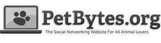 PETBYTES.ORG THE SOCIAL NETWORKING WEBSITE FOR ALL ANIMAL LOVERS trademark