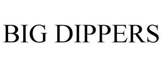 BIG DIPPERS trademark