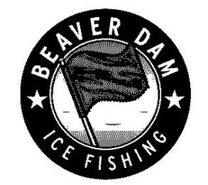 BEAVER DAM ICE FISHING trademark